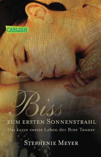 Biss zum ersten Sonnenstrahl: Das kurze zweite Leben der Bree Tanner Biss zum ersten Sonnenstrahl: Das kurze zweite Leben der Bree Tanner von Carlsen