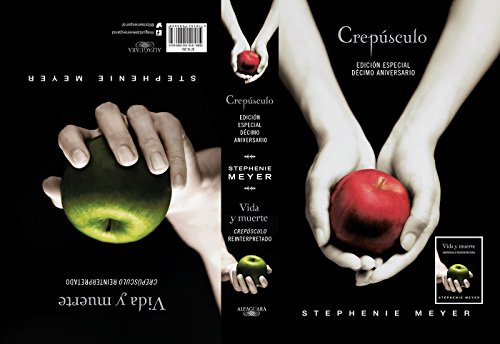 Crepúsculo. Décimo Aniversario / Vida y muerte / Edición dual / Twilight Tenth Anniversary/Life and Death Dual Edition