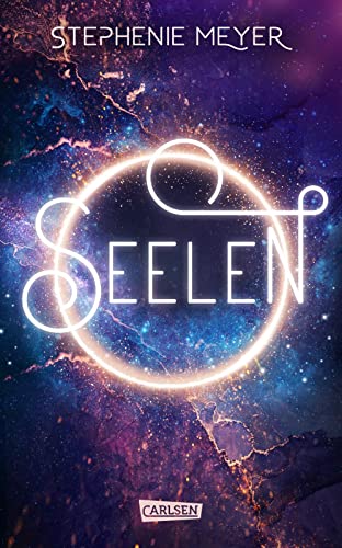 Seelen: Ein romantischer Zukunftsroman von der Bestsellerautorin Stephenie Meyer