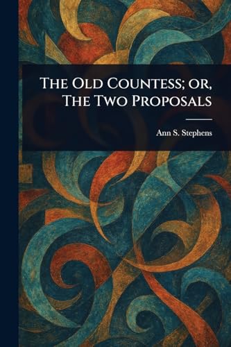 The Old Countess; or, The Two Proposals von Anson Street Press