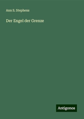 Der Engel der Grenze von Antigonos Verlag