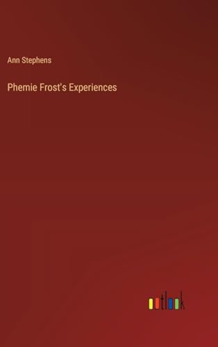 Phemie Frost's Experiences von Outlook Verlag