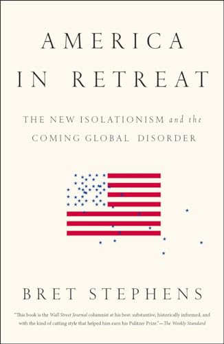 America in Retreat: The New Isolationism and the Coming Global Disorder America in Retreat: The New Isolationism and the Coming Global Disorder von Random House Books for Young Readers