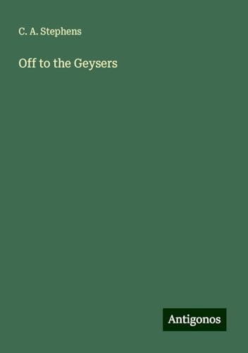 Off to the Geysers von Antigonos Verlag