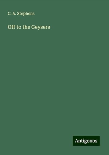 Off to the Geysers von Antigonos Verlag