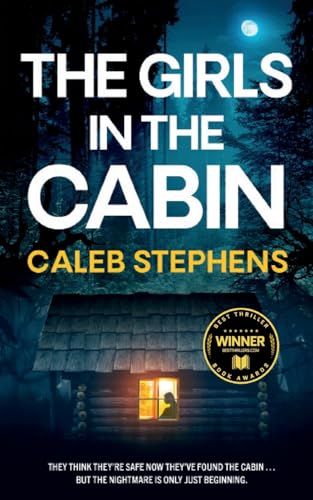 THE GIRLS IN THE CABIN an absolutely unputdownable psychological thriller packed with heart-stopping twists
