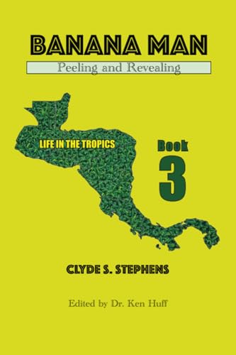 Banana Man: Peeling and Revealing (Life in the Tropics, Book 3)