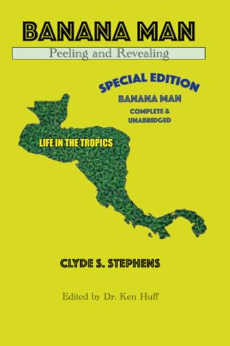 Banana Man: Peeling and Revealing: (Life in the Tropics, SPECIAL EDITION) von Cecropia Press