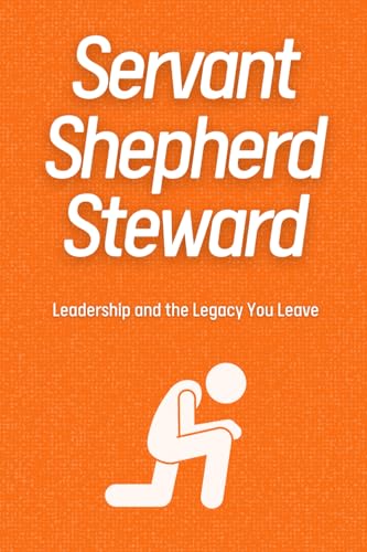 Servant Shepherd Steward von Independently published