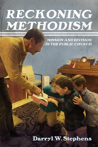 Reckoning Methodism: Mission and Division in the Public Church von Cascade Books