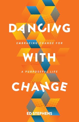 Dancing with Change: Embracing Change for a Purposeful Life von Dream Releaser Publishing