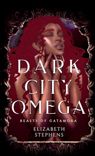 Dark City Omega (Beasts of Gatamora, Band 1)