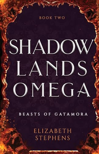 Shadowlands Omega (Beasts of Gatamora Discreet Editions, Band 2) von Elizabeth Stephens