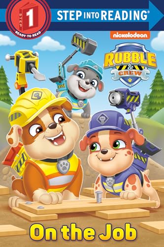 On the Job (Rubble & Crew: Step into Reading, Step 1)