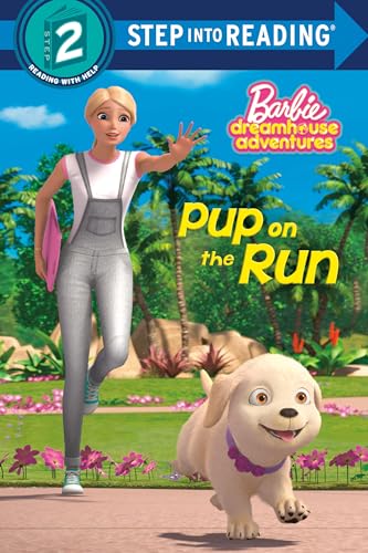 Pup on the Run (Barbie) (Barbie Dreamhouse Adventures: Step into Reading, Step 2)