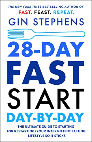 28-Day FAST Start Day-by-Day: The Ultimate Guide to Starting (or Restarting) Your Intermittent Fasting Lifestyle So It Sticks von Griffin
