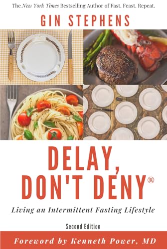 Delay, Don't Deny: Living an Intermittent Fasting Lifestyle von Delay, Don't Deny, Inc.