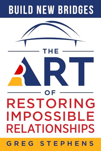 Build New Bridges: The Art of Restoring Impossible Relationships Build New Bridges: The Art of Restoring Impossible Relationships von Game Changer Publishing