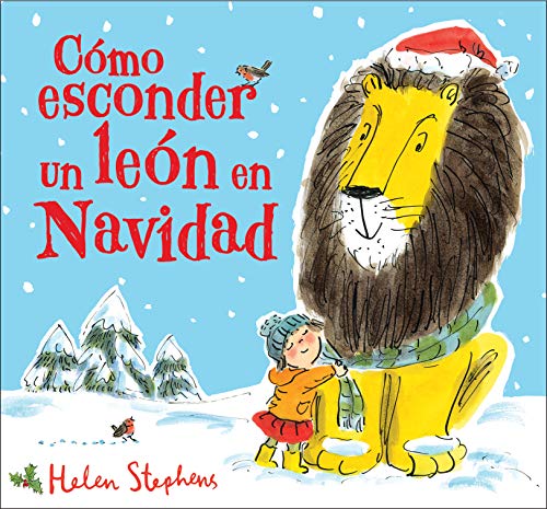 Como esconder un león en navidad / How to Hide a Lion at Christmas: Un cuento de Navidad para todos los niños y niñas (Cuentos infantiles)