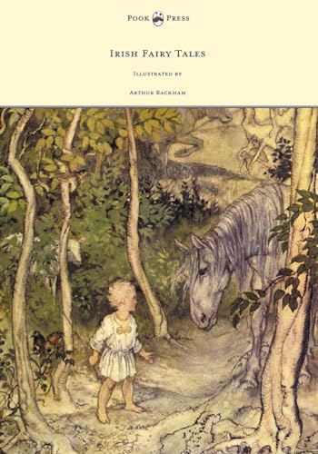 Irish Fairy Tales - Illustrated by Arthur Rackham von Pook Press
