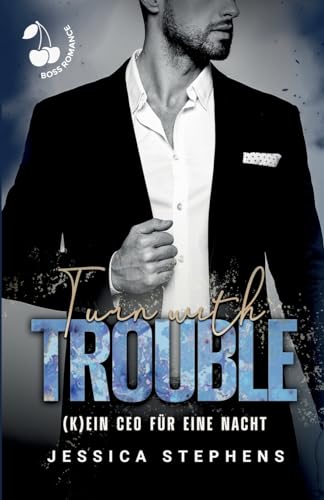 Turn With Trouble: (K)ein CEO für eine Nacht: (K)ein CEO fr eine Nacht