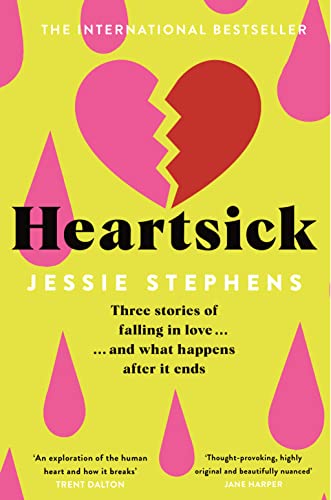 Heartsick: Three Stories of Falling in Love . . . And What Happens After it Ends