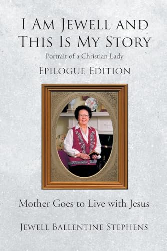 I Am Jewell and This Is My Story: Portrait of a Christian Lady von Page Publishing