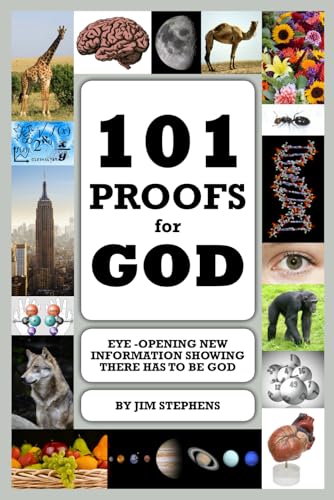101 Proofs for God: Eye-Opening New Information Showing There Has To Be God von Independently published