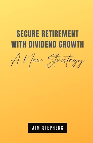Secure Retirement with Dividend Growth: A New Strategy