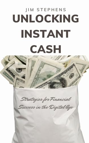 Unlocking Instant Cash: Strategies for Financial Success in the Digital Age von ECONO Publishing Company