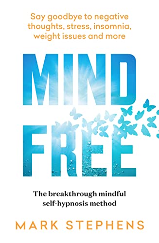 Mind Free: The breakthrough mindful self-hypnosis method von Murdoch Books