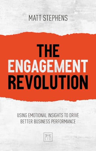 The Engagement Revolution: Using emotional intelligence to drive better business performance von Lid Publishing