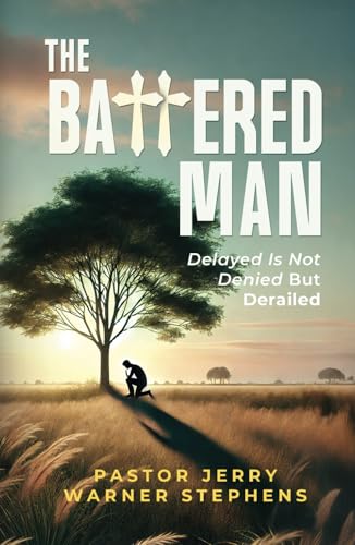 The Battered Man: Delayed Is Not Denied But Derailed von selfpublishing.com