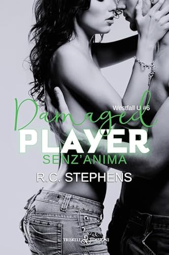 Senza anima. Damaged player. Westfall U (Vol. 6) (Romance) von Triskell Edizioni