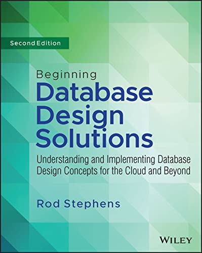 Beginning Database Design Solutions: Understanding and Implementing Database Design Concepts for the Cloud and Beyond von John Wiley & Sons Inc