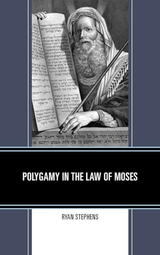 Polygamy in the Law of Moses von Lexington Books/Fortress Academic