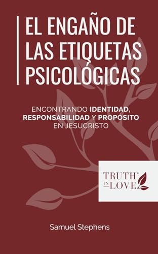 El engaño de las etiquetas Psicológicas: Encontrando identidad, responsabilidad y propósito en Jesucristo (La serie de soluciones bíblicas) von Association of Certified Biblical Counselors