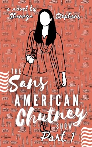 The Sans American Chutney Show von Shanaya Stephens