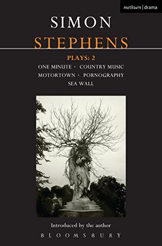 Stephens Plays 2: One Minute, Country Music, Motortown, Pornography, Sea Wall (Contemporary Dramatists)