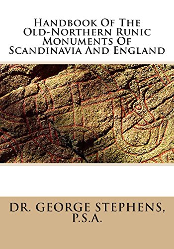 Handbook Of The Old-Northern Runic Monuments Of Scandinavia And England von CreateSpace Independent Publishing Platform