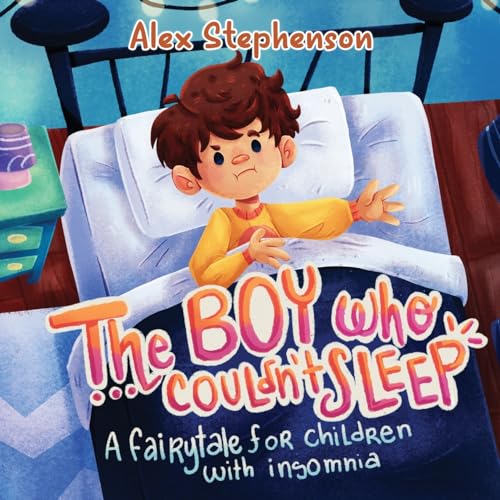 The Boy Who Couldn't Sleep: A Fairytale for Children with Insomnia von Pegasus Elliot Mackenzie Publishers