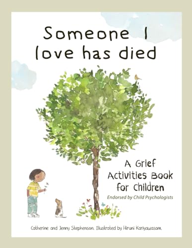 Someone I Love Has Died: A Grief Activities Book For Children: A Grief Activities Book For Children: Understanding Anxiety and Managing Feelings (The Kids' Books of Social Emotional Learning, Band 4) von Wooden House Books
