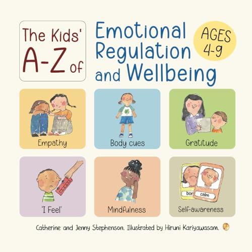 The Kids' A-Z of Emotional Regulation and Wellbeing: The Kids' Books of Social Emotional Learning