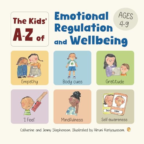 The Kids' A-Z of Emotional Regulation and Wellbeing: The Kids' Books of Social Emotional Learning