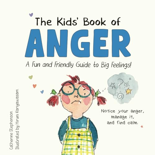 The Kids' Book of Anger: A Fun and Friendly Guide to Big Feelings (The Kids' Books of Social Emotional Learning) von Wooden House Books