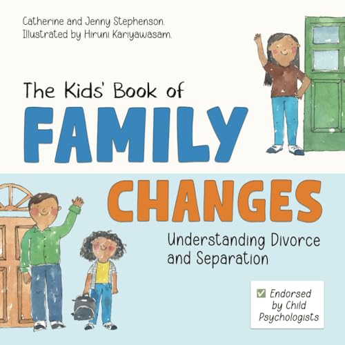 The Kids' Book of Family Changes: Understanding Divorce and Separation and Managing Feelings (The Kids' Books of Social Emotional Learning)