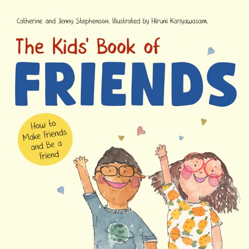 The Kids' Book of Friends: How to Make Friends and Be a Friend (The Kids' Books of Social Emotional Learning) von Independently published