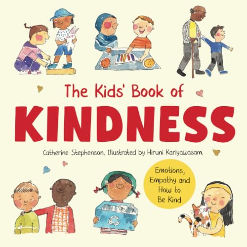 The Kids' Book of Kindness: Emotions, Empathy and How to Be Kind (The Kids' Books of Social Emotional Learning, Band 3)