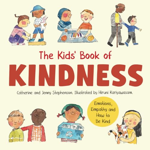 The Kids' Book of Kindness: Emotions, Empathy and How to Be Kind (The Kids' Books of Social Emotional Learning, Band 3)