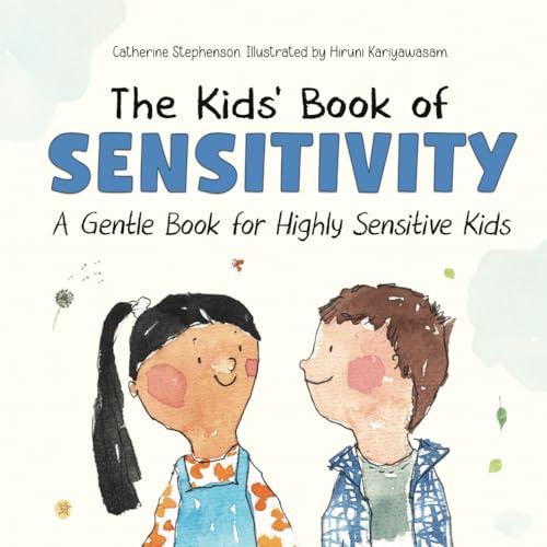 The Kids' Book of Sensitivity: A Gentle Book for Highly Sensitive Kids (The Kids' Books of Social Emotional Learning) von Wooden House Books